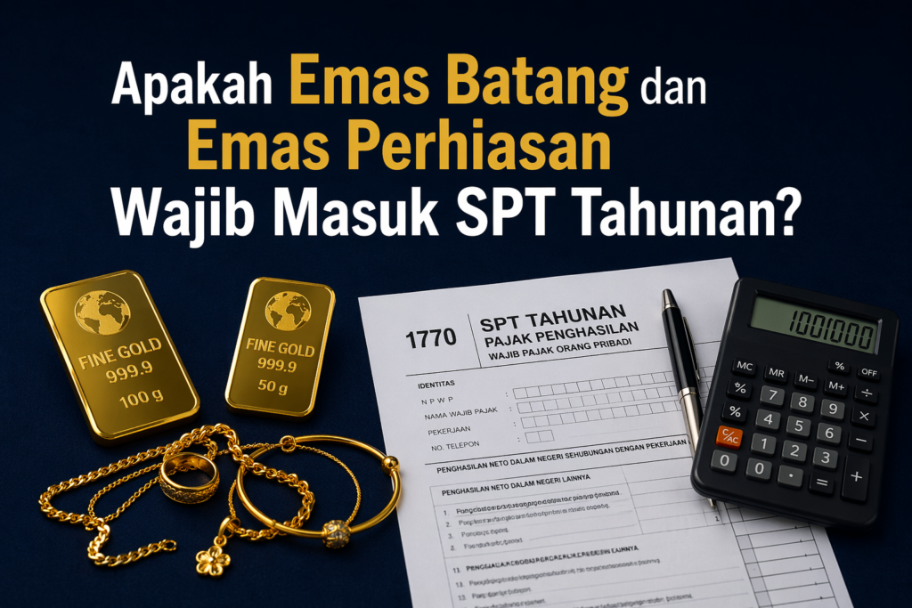 Apakah emas wajib masuk SPT taxtix.id